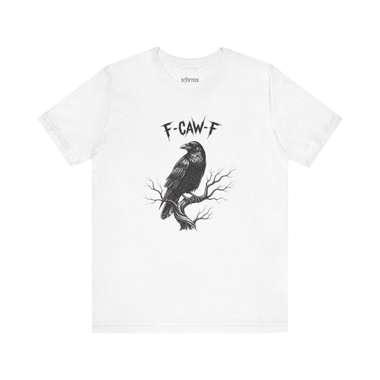 F-Caw-F Raven Graphic Tee – Gothic Crow Humor T-Shirt