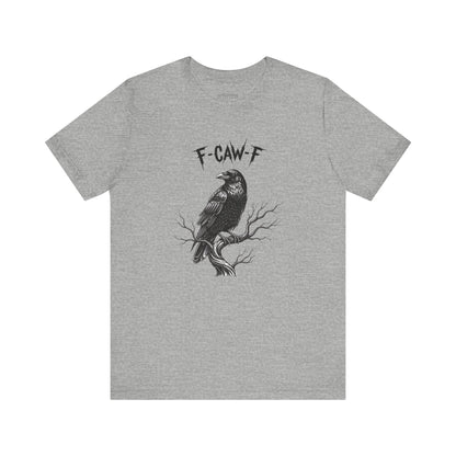 F-Caw-F Raven Graphic Tee – Gothic Crow Humor T-Shirt