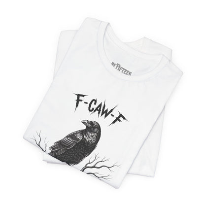 F-Caw-F Raven Graphic Tee – Gothic Crow Humor T-Shirt