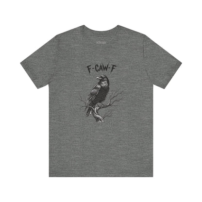 F-Caw-F Raven Graphic Tee – Gothic Crow Humor T-Shirt